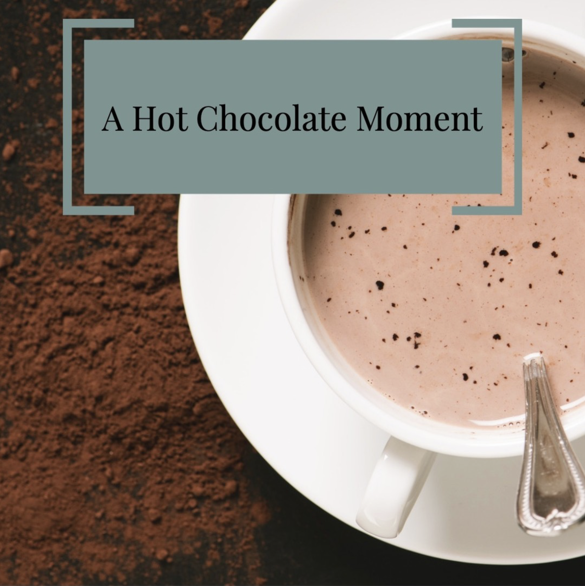 Hot Chocolate Moment